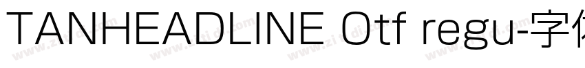 TANHEADLINE Otf regu字体转换